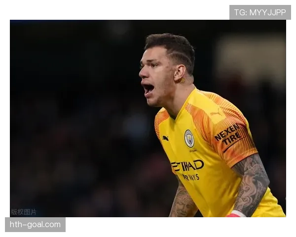 埃德森防守指挥表现稳健,曼城后防组织持续提升 埃德森防守指挥表现稳健,曼城后防组织持续提升